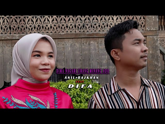 Pop Minang Terbaru 2023 - Anil Bajkhan Feat Difa - Dima Nagari Urang Minang Ado class=