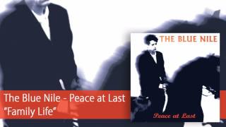 The Blue Nile - Family Life (Official Audio)