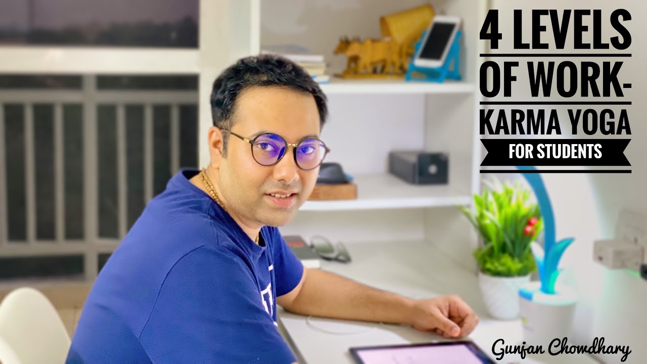 Karma Yoga For Students 4 Levels Of Work Bhagavad Gita Gunjan 