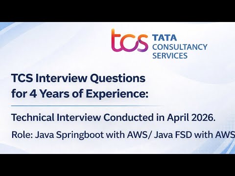 TCS Interview Questions for 4 Years Experience🚀| April 2026 Technical Round | Java Spring Boot + AWS