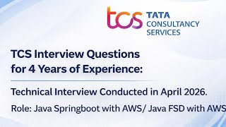 TCS Interview Questions for 4 Years Experience🚀| April 2026 Technical Round | Java Spring Boot + AWS
