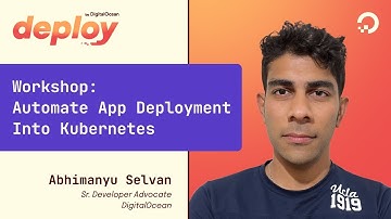 Zero to Hero: Automating Application Deployment into Kubernetes | deploy 2022 Workshop