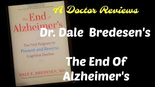 Doctor Review: The End of Alzheimer's - The First Program to Prevent and Reverse Cognitive Decline