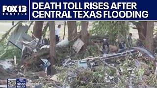 Death toll rises after Central Texas flooding | FOX 13 Seattle