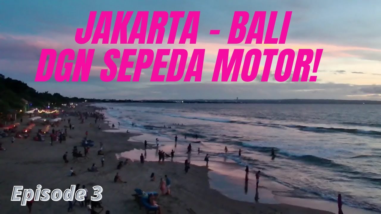 Jakarta ke Bali dgn Sepeda Motor yg kami beri nama 