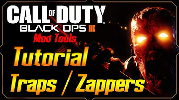 Black Ops 3 Mod Tools Tutorial Ep. 37 Traps / Zappers