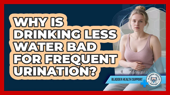 Why Is Drinking Less Water Bad For Frequent Urination? - Bladder Health Support