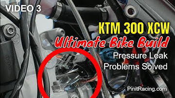 Bike Build | KTM 300 XCW | Big Pressure Leak Problems Solved | Video 3