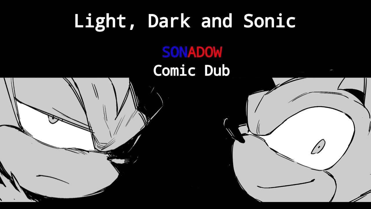 Light Dark and Sonic (Sonadow Comic Dub)