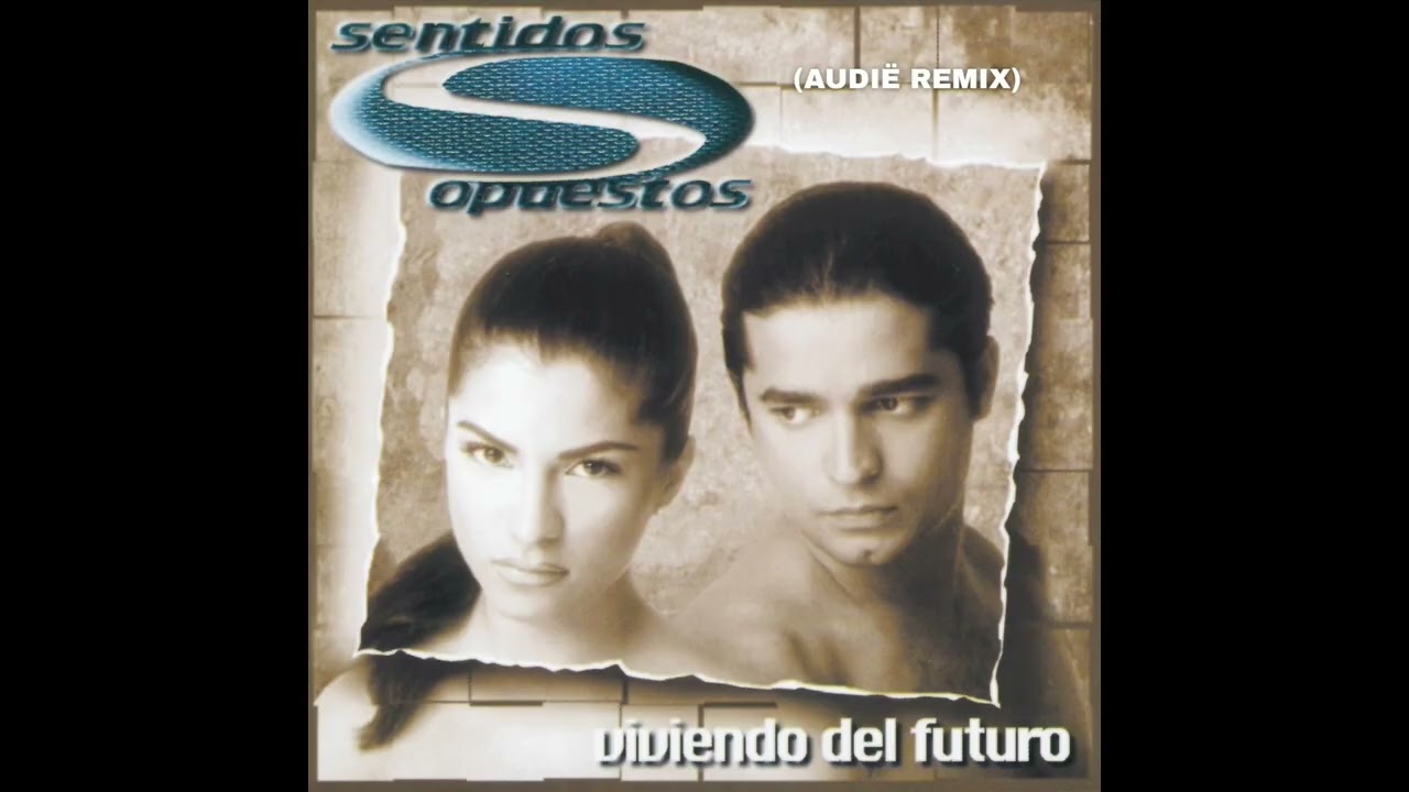 Sentidos Opuestos - Fuego Y Pasión (Audië Remix)