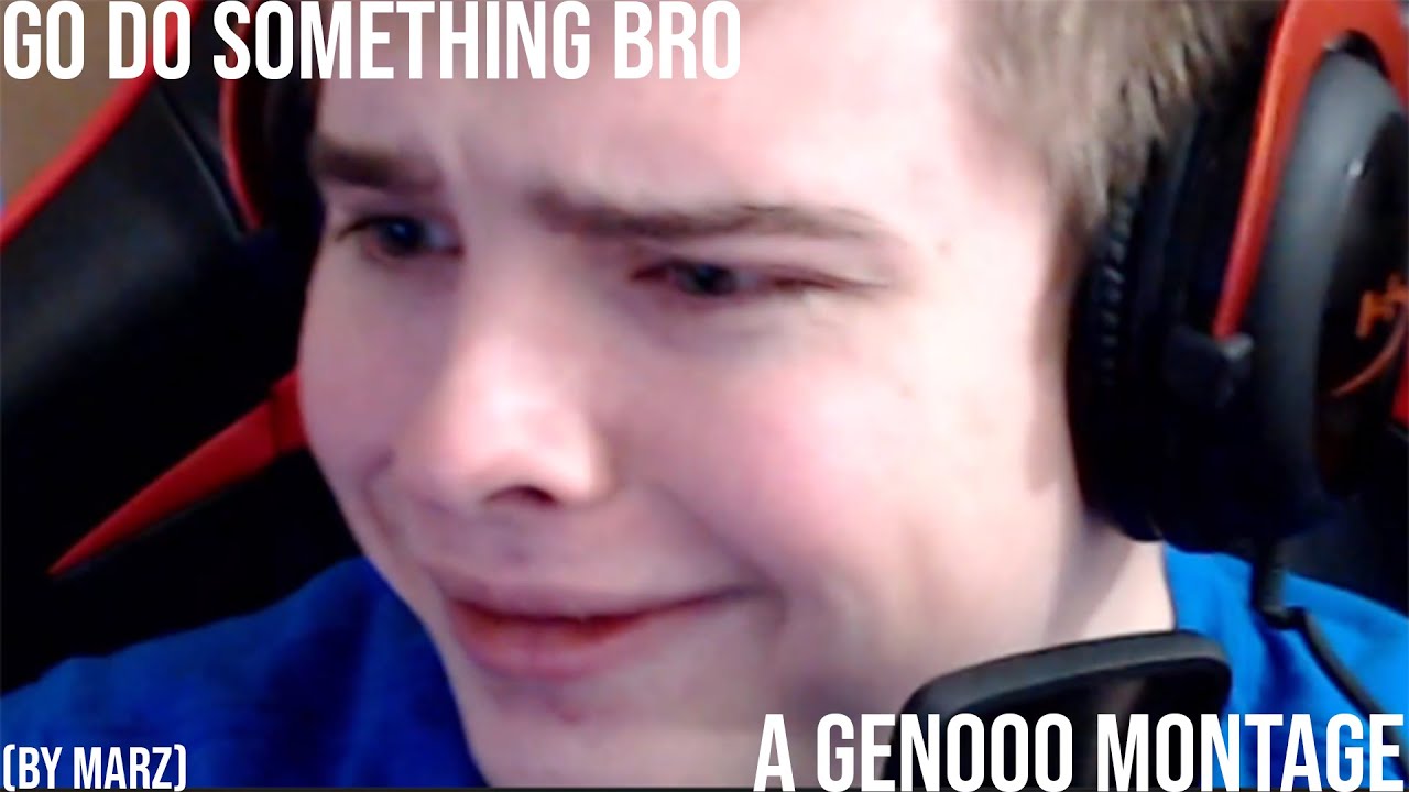Go Do Something BRO | Genooo Montage