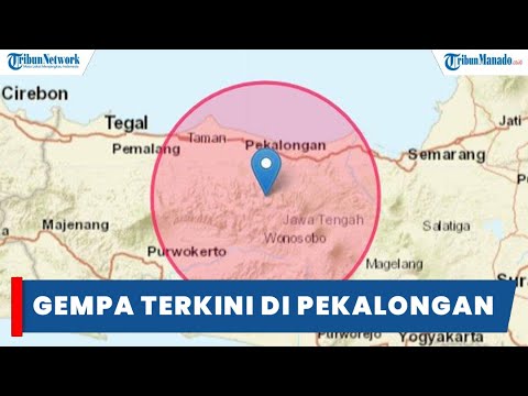 INFO TERKINI BMKG GEMPA BUMI TERKINI GUNCANG PEKALONGAN JAWA TENGAH, SELASA 17 JANUARI 2023