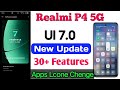 Realmi P4 5g Ui 7.0 Update Release date | Realmi P4 ui 7.0 features | realmi P4 ui new update