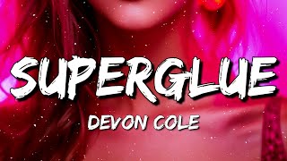 Devon Cole - Superglue (Lyrics)