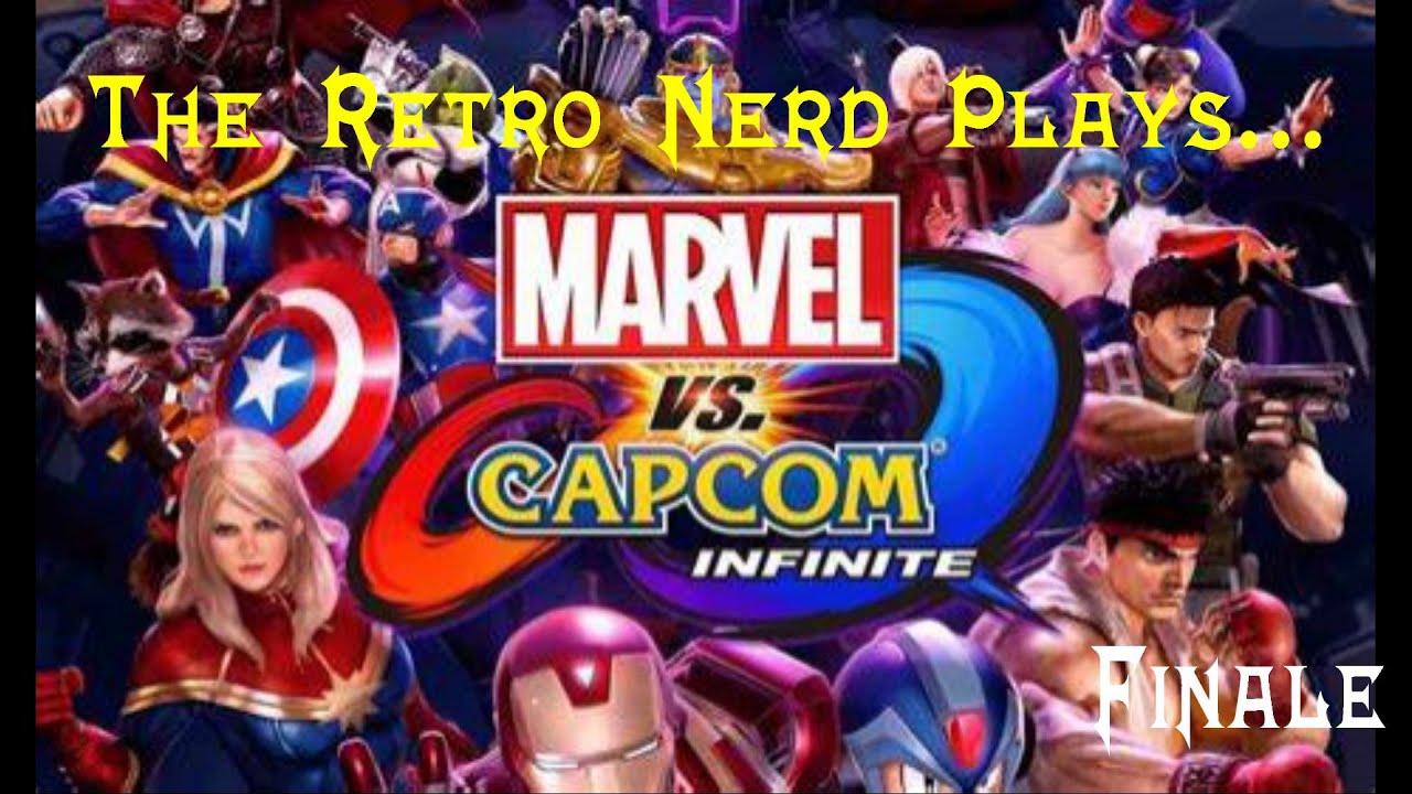 The Retro Nerd Plays...Marvel VS. Capcom Infinite (Story Mode) Finale
