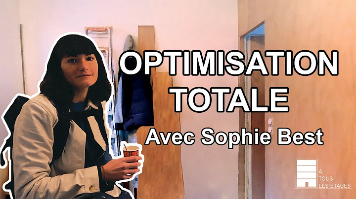 Optimisation totale - (Avec Sophie Best)