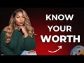 Know Your Worth Stop Settling For Less Than God S Best