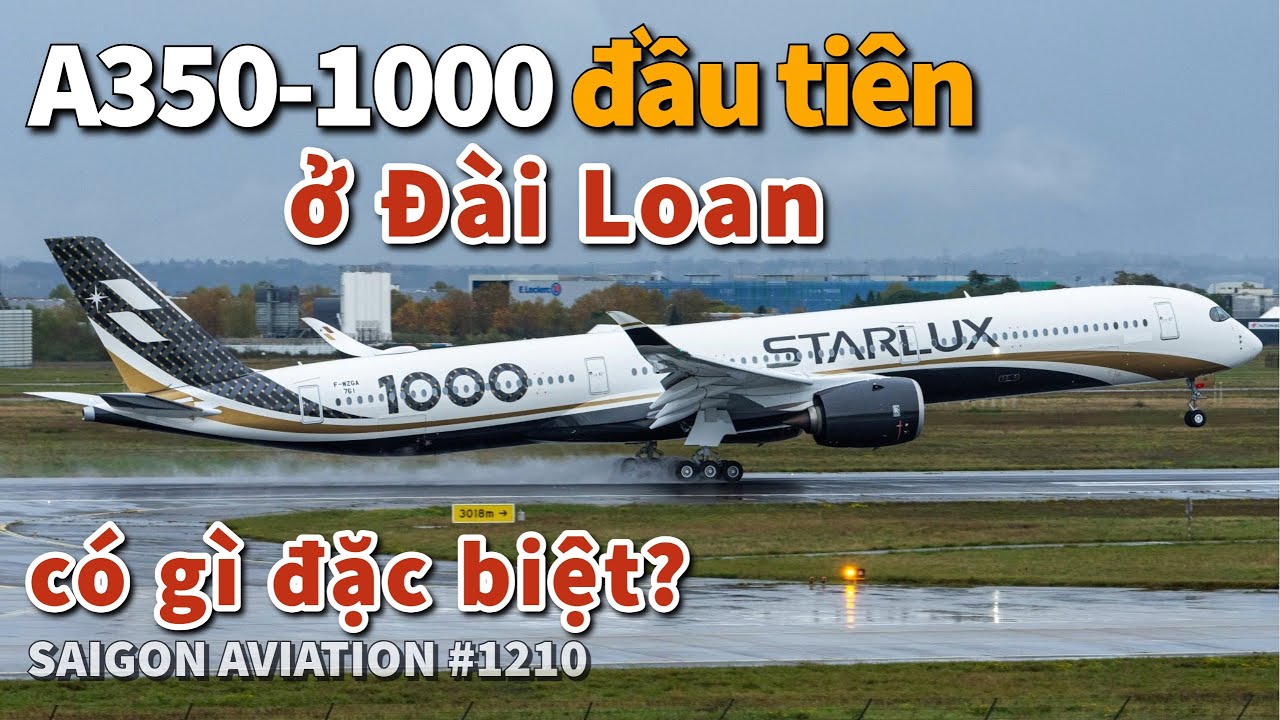 Airbus A350-1000 đầu tiên ở Đài Loan có gì đặc biệt? | STARLUX AIRLINES B-58551 | 