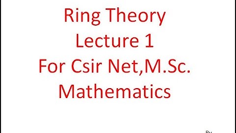 Ring Theory Lecture 1