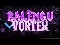 [EXTREME DEMON] Balengu Vortex 100% by ItsHybrid, Temp, HJfod