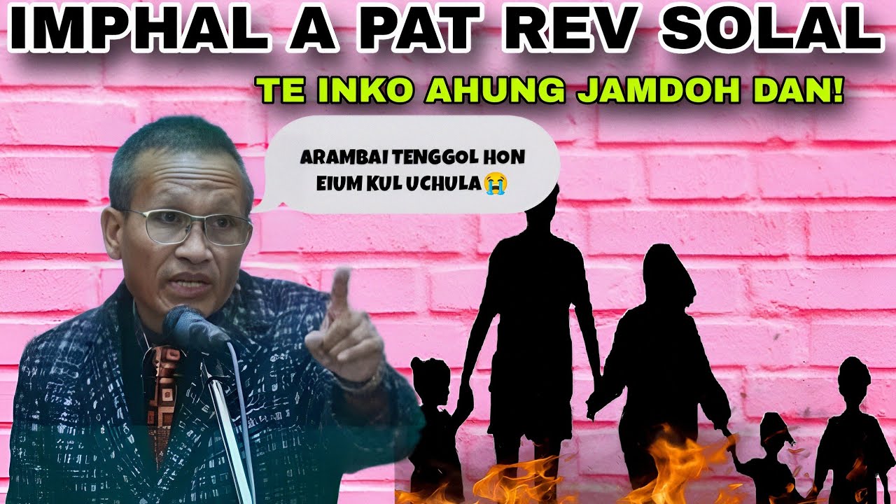 Rev Solal le a inkote imphal apat ahungjam doh nau thusim chomcha, lungset um valve kaden🥲😔