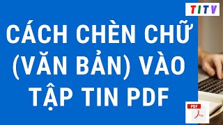Cách viết chữ vào PDF, chèn văn bản vào PDF mới nhất 2023 screenshot 2