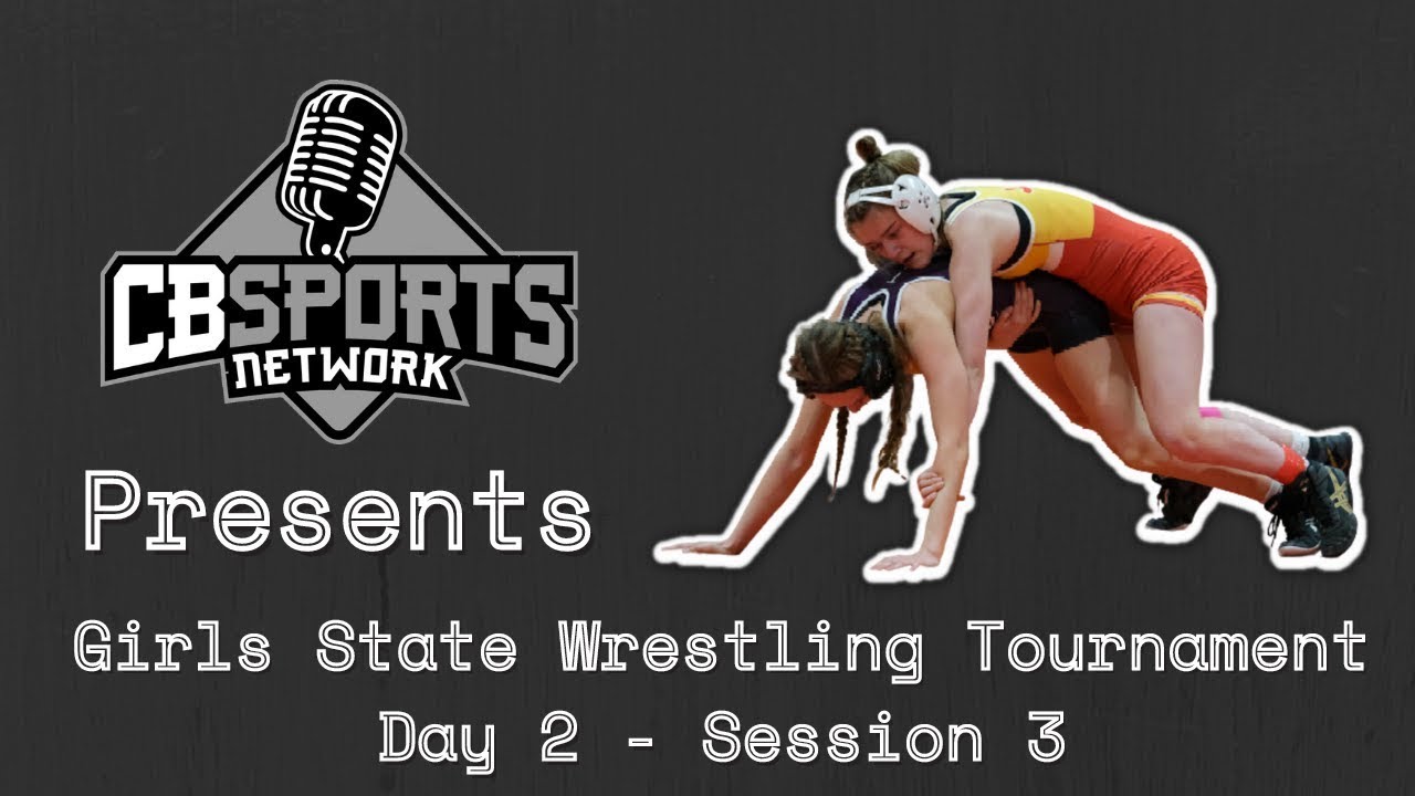 Girls State Wrestling Tournament - Day 2 Session 3