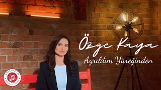 Özge Kaya - Ayrıldım Yüreğinden Resimi