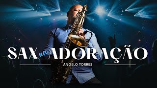 SAX na ADORAÇÃO Gospel Instrumental 2 - Angelo Torres - As Melhores Músicas Gospel 2024