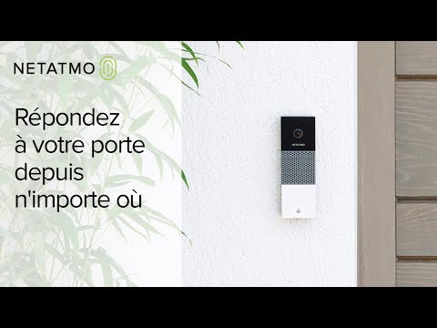 Répondez à votre porte depuis n'importe où - Sonnette Vidéo Intelligente Netatmo