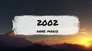 Anne marie - 2002 (Lirik & Terjemahan )