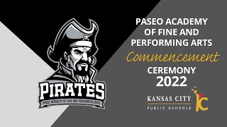 Paseo Academy of Fine and Performing Arts 2022 Commencement Ceremony