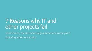 7 Reasons why your IT or other projects fail