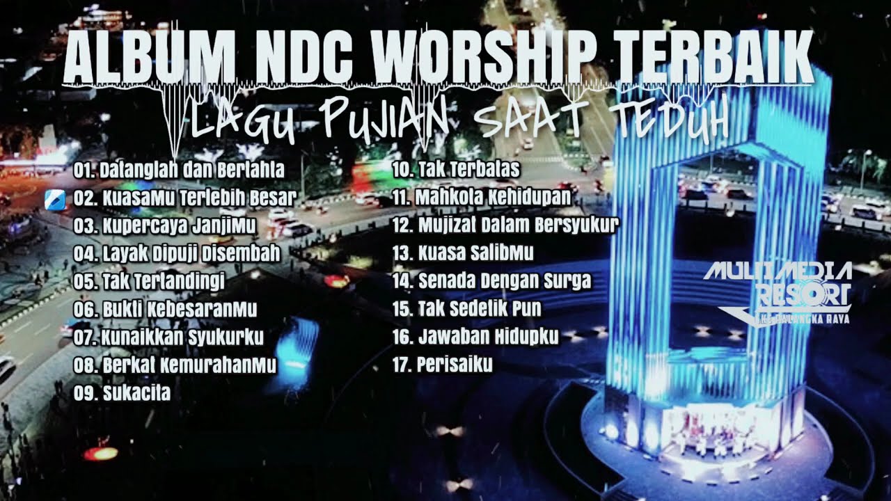ALBUM NDC WORSHIP TERBAIK + LIRIK PUJIAN SAAT TEDUH