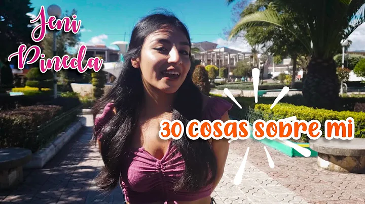 30 COSAS SOBRE MI - JENIFER PINEDA