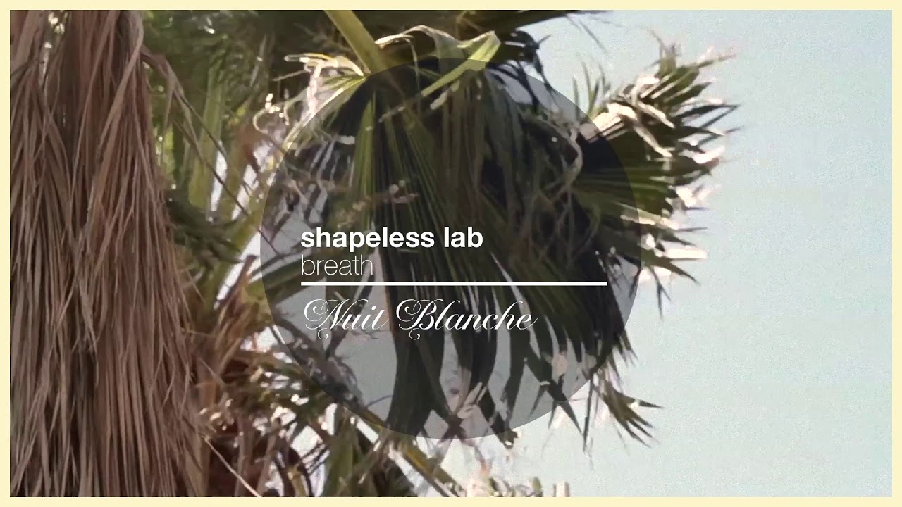 Shapeless Lab - Breath [CHILL OUT]