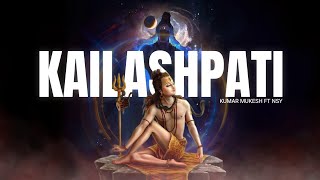 Mujhe Sharan Mein Lo Kailashpati - Kumar Mukesh Ft @nsyonthemic