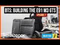 Building the Pit and Paddock x Bilstein E91 M3 GTS Tribute - The Ultimate Interior - Episode 7
