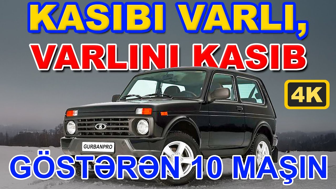 VARLINI KASIB, KASIBI VARLI GÖSTƏRƏN 10 AVTOMOBİL | AZƏRBAYCAN MAŞIN BAZARINDAN SEÇMƏLƏR