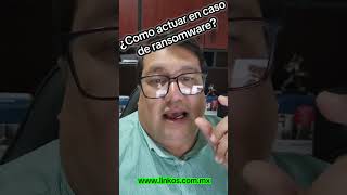 ¿Como actuar en caso de RANSOMWARE? #Ciberseguridad #Ciberdefensa #hacker #LinkOS