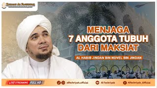 Habib Jindan | Menjaga 7 Anggota Tubuh Dari Maksiat