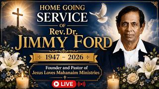 Live :: Home Going Service :: | Rev.Dr.Jimmy Ford | Jesus Loves Mahanaim Ministries
