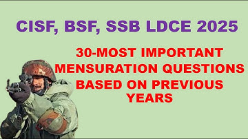 CISF / BSF/ CRPF/ SSB ASI LDCE EXAM 2025: 30- Most Important Mensuration Questions (PYQ)