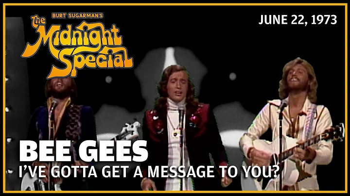 I've Gotta Get a Message to You - Bee Gees | The Midnight Special