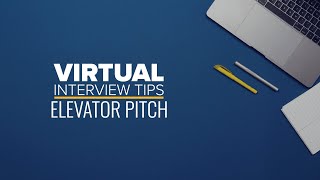 What's an Elevator Pitch and how do I use one in a Virtual Interview