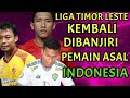 Liga Indonesia ditutup,pemain Indonesia ramai-ramai bermain di Timor Leste@bolalicin2615