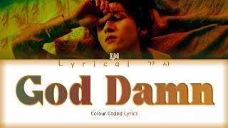 I.M God Damn lyrics Colour coded lyrics (han/rom/eng) 가사 | Lyrical 가사