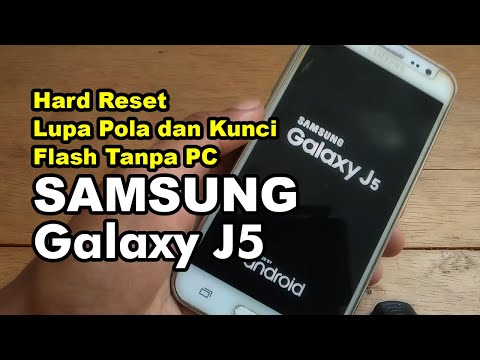 Cara Hard Reset Samsung Galaxy J5