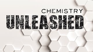 Chemistry Unleashed
