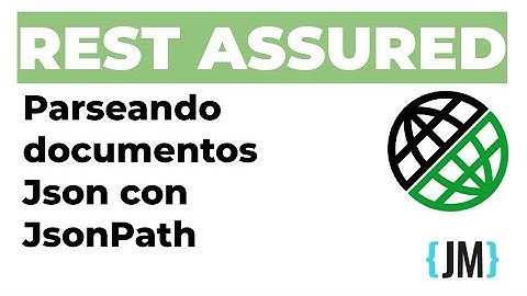 Parseando documentos Json con JsonPath - Curso Rest Assured Parte 7